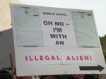 Oh no -- I'm with an illegal alien